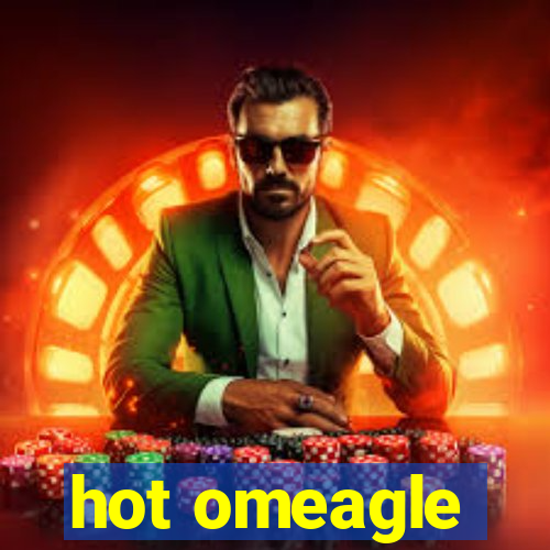 hot omeagle
